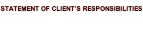 STATEMENT OF CLIENT’S RESPONSIBILITIES